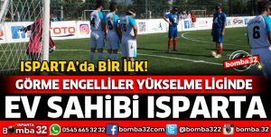GÖRME ENGELLİLER YÜKSELME LİGİ ISPARTA'DA BAŞLADI