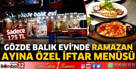 Gözde Balık Evi'nde ramazan ayına özel iftar menüsü 
