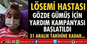 GÖZDE GÜMÜŞ İÇİN YARDIM KAMPANYASI BAŞLATILDI
