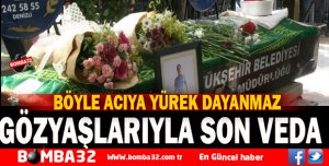 GÖZYAŞLARIYLA SON VEDA 