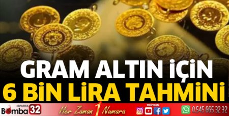 Gram altın için 6 Bin lira tahmini 