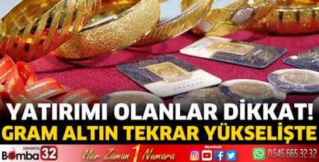 Gram altın tekrar yükselişte 