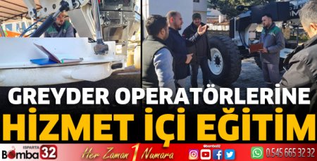 Greyder Operatörlerine Hizmet İçi Eğitim 