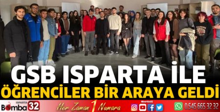 GSB Isparta ile öğrenciler bir araya geldi