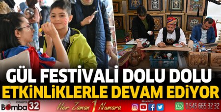 Gül Festivali dolu dolu etkinliklerle devam ediyor
