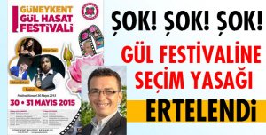 GÜL FESTİVALİNE SEÇİM YASAĞI