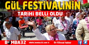GÜL FESTİVALİNİN TARİHİ BELLİ OLDU