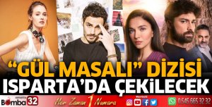 Gül Masalı dizisi Isparta'da çekilecek