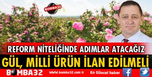 GÜL, MİLLİ ÜRÜN İLAN EDİLMELİ