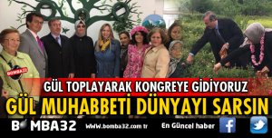 GÜL MUHABBETİ DÜNYAYI SARSIN