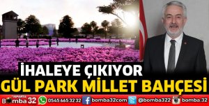 Gül Park Millet Bahçesi ihaleye çıkıyor