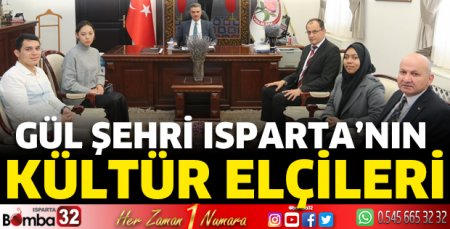 Gül Şehri Isparta’nın Kültür Elçileri