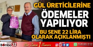 Gül üreticisine ödemeler yapılıyor