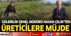 GÜLBİRLİK Genel Müdürü Hasan Çelik’ten Üreticilere Müjde
