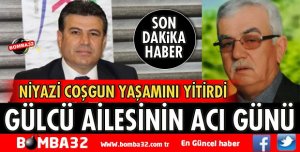 GÜLCÜ AİLESİNİN ACI GÜNÜ