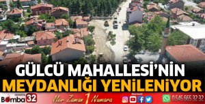 Gülcü meydanlığı yenileniyor