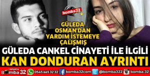 GÜLEDA CİNAYETİNDE KAN DONDURAN AYRINTI
