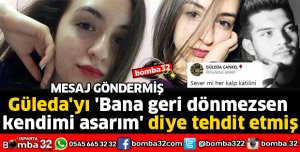 GÜLEDA'YI TEHDİT ETMİŞ