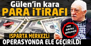Gülen'in kara para itirafı