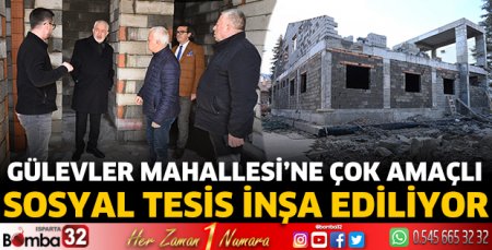 Gülevler Mahallesi’ne çok amaçlı sosyal tesis inşa ediliyor