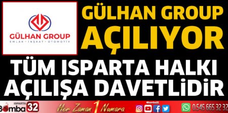 Gülhan Group açılıyor 