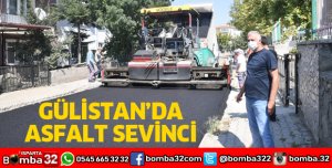 GÜLİSTAN ASFALTLANIYOR