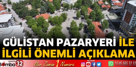 Gülistan pazaryeri ile ilgili önemli açıklama