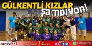 Gülkentli kızlar şampiyon!
