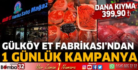 Gülköy Et Fabrikası’ndan 1 günlük kampanya: