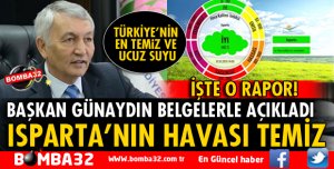 GÜNAYDIN BELGELERLE AÇIKLADI: ISPARTA'NIN HAVASI TEMİZ