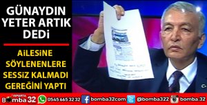 GÜNAYDIN ELEŞTİRİLER AİLESİNE YÖNELİK OLUNCA PATLADI