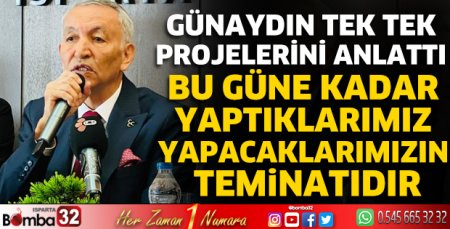 Günaydın tek tek projelerini anlattı