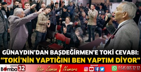 Günaydın’dan Başdeğirmen’e TOKİ cevabı
