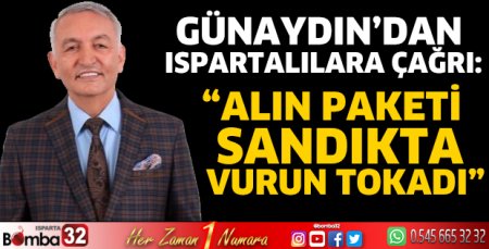 Günaydın’dan Ispartalılara çağrı