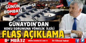 GÜNAYDIN’DAN KOKU SORUNUNA YÖNELİK  İLGİLİ FLAŞ AÇIKLAMA
