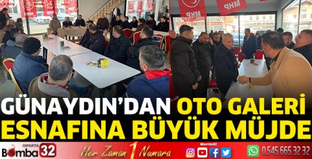 Günaydın’dan oto galeri esnafına büyük müjde