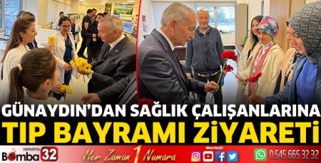 Günaydın’dan sağlık çalışanlarına Tıp Bayramı ziyareti