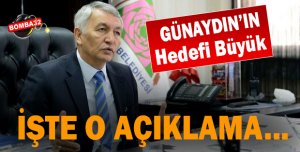Günaydın’ın büyük hedefi