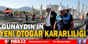 GÜNAYDIN’IN YENİ OTOGAR KARARLILIĞI
