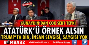GÜNAYDIN'DAN ABD BAŞKANI TRUMP'A BÜYÜK TEPKİ