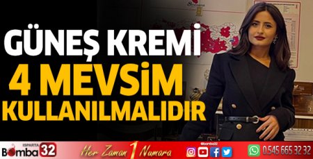 Güneş kremi 4 mevsim kullanılmalıdır