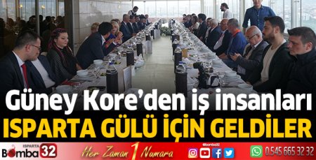 Güney Kore’den iş insanları Isparta gülü için geldiler