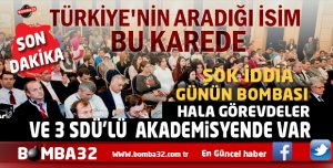 GÜNÜN BOMBASI O TOPLANTI DA SDÜ' DEN  3 İSİM VAR !