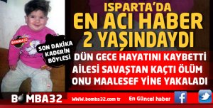 GÜNÜN EN ACI HABERİ 2 YAŞINDA HAYATINI KAYBETTİ 