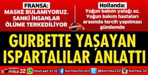 GURBETTEKİ ISPARTALILAR ANLATIYOR