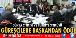 GÜREŞÇİLERE BAŞKANDAN ÖDÜL
