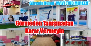 Güvenin Rengi “MAVİ ETÜD MERKEZİ”