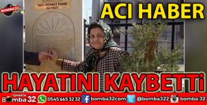 HACI ZELİHA PINAR VEFAT ETTİ