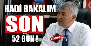 HADİ BAKALIM SON 52 GÜN !