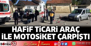 Hafif ticari araç ile motosiklet çarpıştı